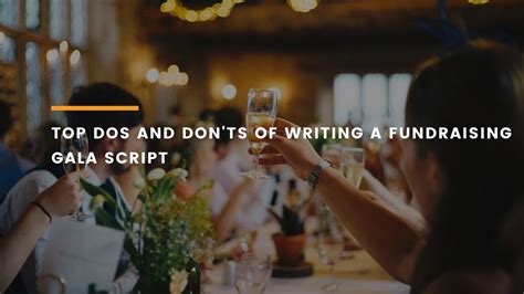 The Art of Fundraising Gala Scripts: Dos, Don'ts, and Examples .